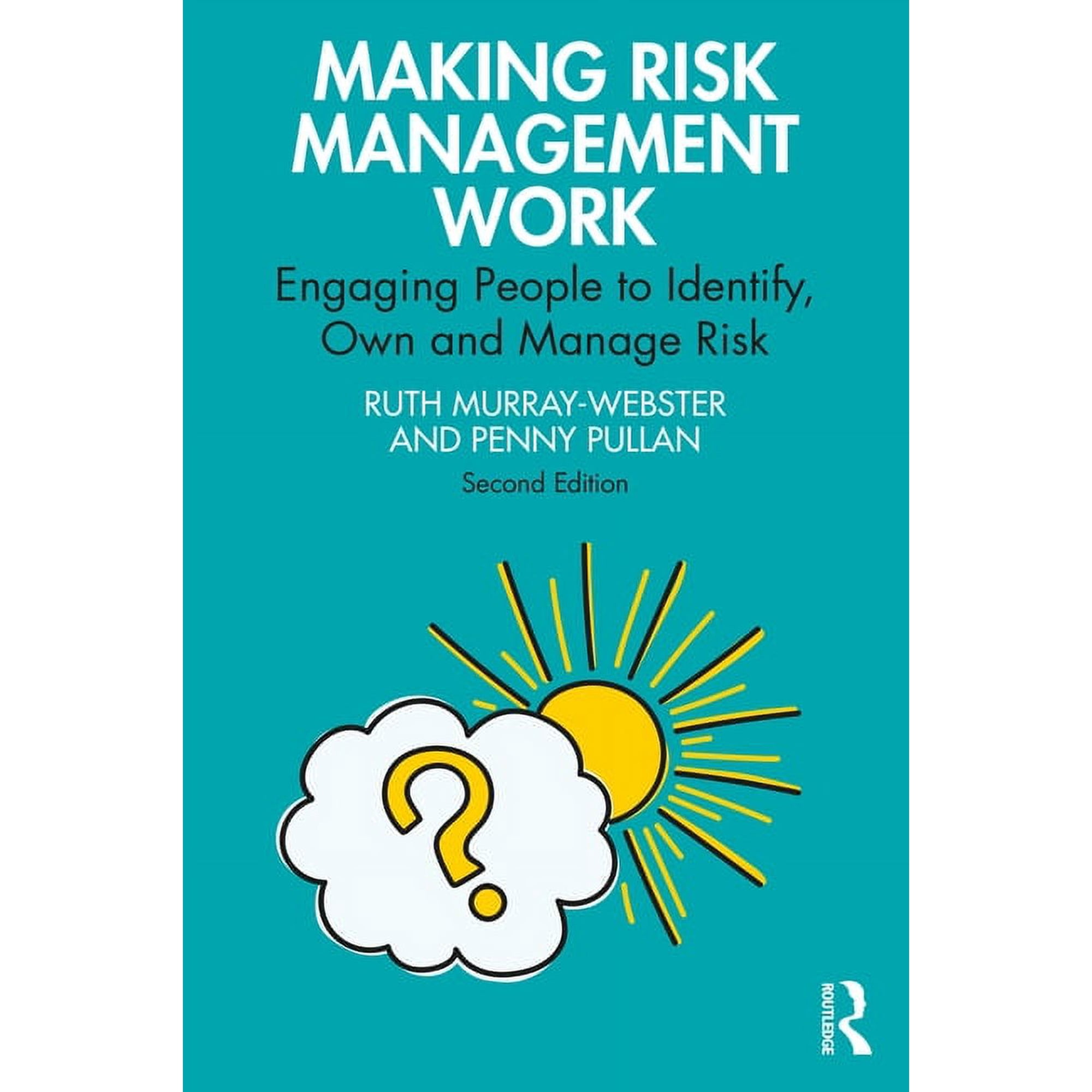 Short Guides to Business Risk Making Risk Management Work: Engaging People to Identify Own and Manage Risk (Paperback)