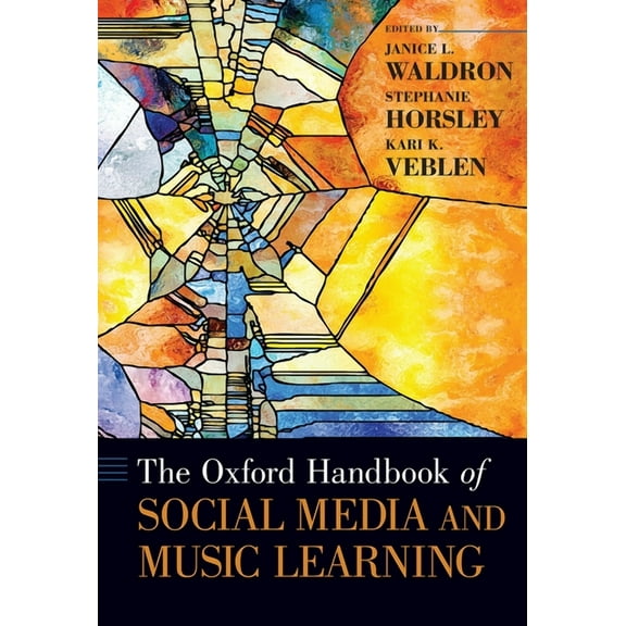 Oxford Handbooks The Oxford Handbook of Social Media and Music Learning, (Hardcover)