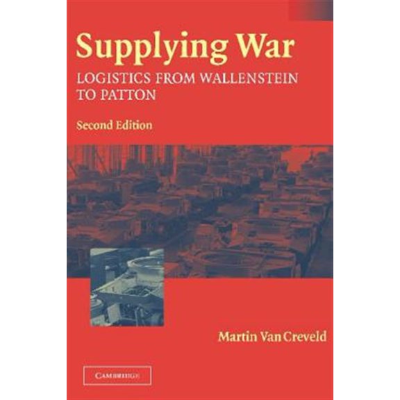 Pre-Owned Supplying War: Logistics from Wallenstein to Patton, (Hardcover)