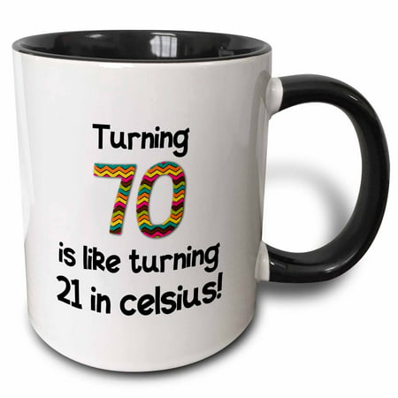 3dRose Turning 70 is like turning 21 in celsius - humorous 70th birthday gift, Two Tone Black Mug,