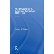 The Struggle for the American Curriculum, 1893-1958, (Hardcover)