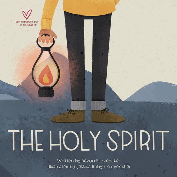 Big Theology for Little Hearts The Holy Spirit, (Board Book)