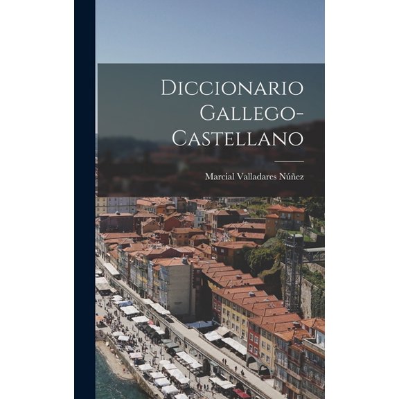 Diccionario Gallego-Castellano (Hardcover)