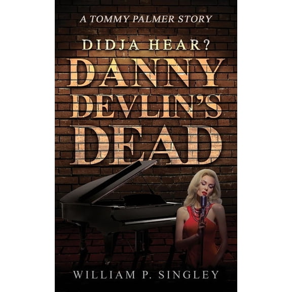 Didja' Hear? Danny Devlin's Dead: A Tommy Palmer Story, (Paperback)