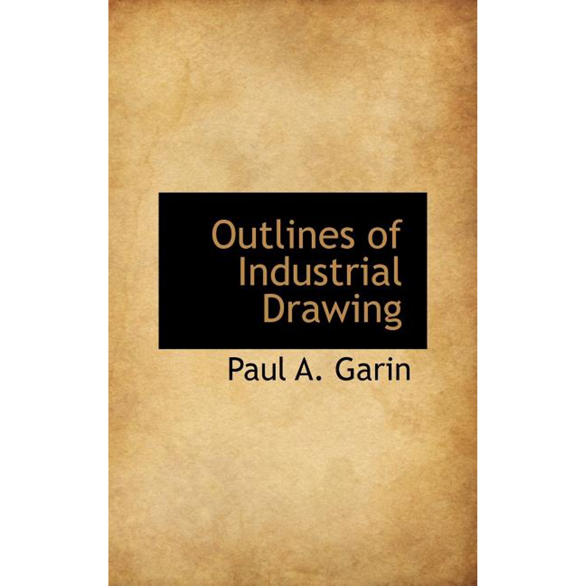 Outlines of Industrial Drawing Hardcover