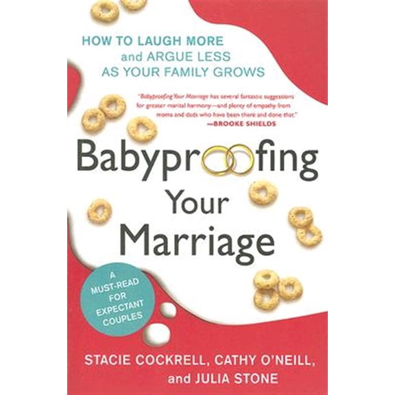 Pre-Owned Babyproofing Your Marriage: How to Laugh More and Argue Less as Your Family Grows (Paperback) 006117355X 9780061173554