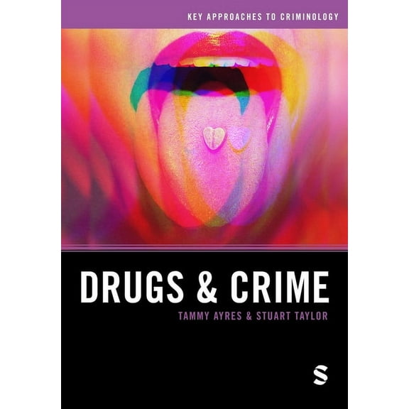 Key Approaches to Criminology Drugs and Crime, (Paperback)