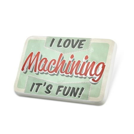 Porcelein Pin I Love Machining, Vintage design Lapel Badge – NEONBLOND
