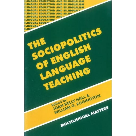 Bilingual Education & Bilingualism The Sociopolitics of English Language Teaching (Bilingual Education & Bilingualism 21), Book 21, (Paperback)