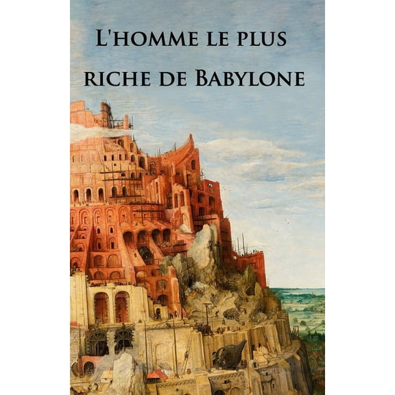 L'homme le plus riche de Babylone, (Paperback)