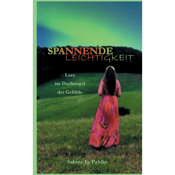 Spannende Leichtigkeit 2 Lara Im Dschungel Der Gefuhle Paperback Walmart Com