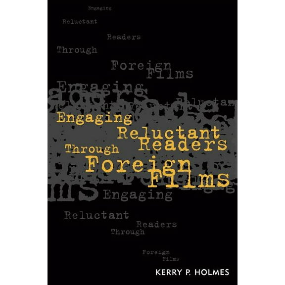 Engaging Reluctant Readers Through Foreign Films, (Paperback)