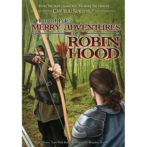 Can You Survive? Howard Pyle's Merry Adventures of Robin Hood: A Choose Your Path Book, (Paperback)