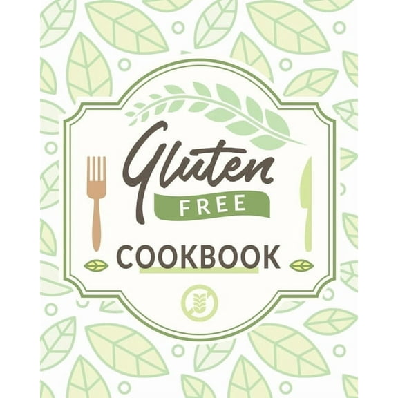 Gluten Free Cookbook: The Easy Gluten-Free Cookbook, Gluten Free Cookbook for Beginners, (Paperback)