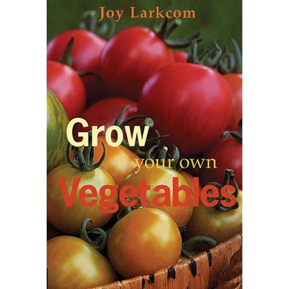Grow Your Own Vegetables