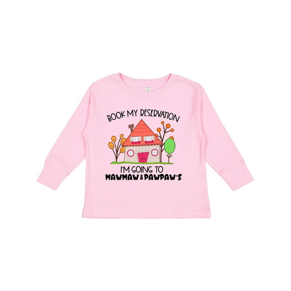 Inktastic Book my Reservation I'm Going To Mawmaw and Pawpaw's- House Boys or Girls Long Sleeve Toddler T-Shirt