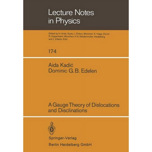 Lecture Notes in Physics A Gauge Theory of Dislocations and Disclinations, Book 174, (Paperback)
