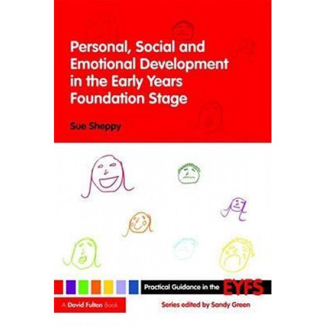 Personal, Social and Emotional Development in the Early Years Foundation Stage (Practical Guidance in the EYFS)