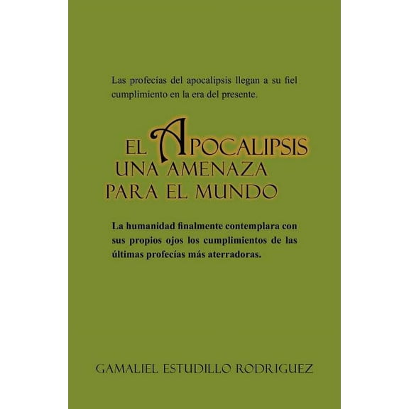 El Apocalipsis Una Amenaza Para El Mundo (Spanish Edition)