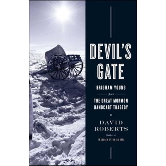 Pre-Owned Devil's Gate: Brigham Young and the Great Mormon Handcart Tragedy (Paperback) 1416539891 9781416539896