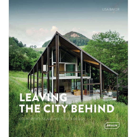 Leaving the City Behind: Country House Architecture & Design, (Hardcover)