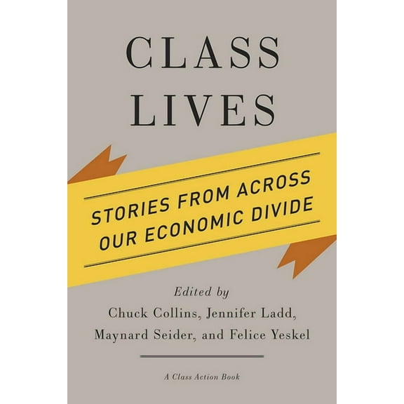 Class Action Book: Class Lives: Stories from Across Our Economic Divide (Hardcover)