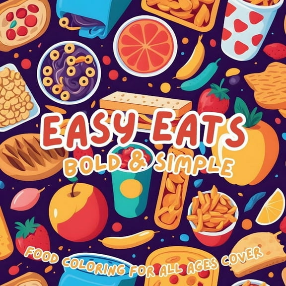 Easy Eats Bold & Simple Coloring Book, (Paperback)