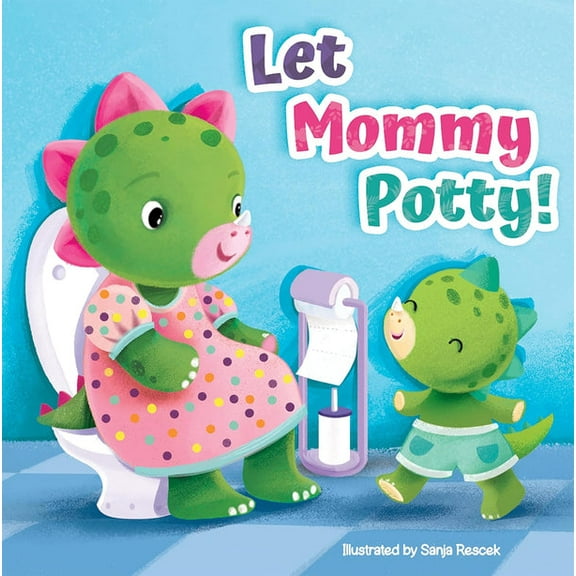 Let Mommy Potty!