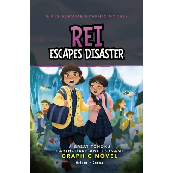 Girls Survive Graphic Novels Rei Escapes Disaster: A Great Tohoku Earthquake and Tsunami Graphic Novel, (Paperback)