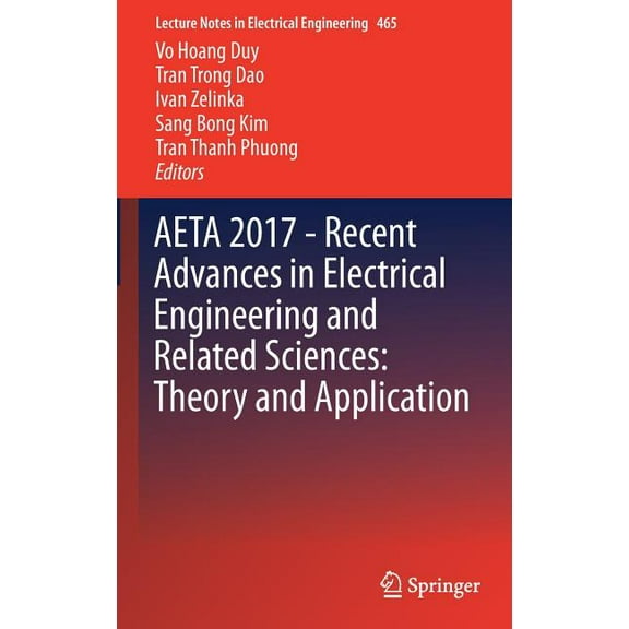 Lecture Notes in Electrical Engineering Aeta 2017 - Recent Advances in Electrical Engineering and Related Sciences: Theory and Application, Book 465, (Hardcover)