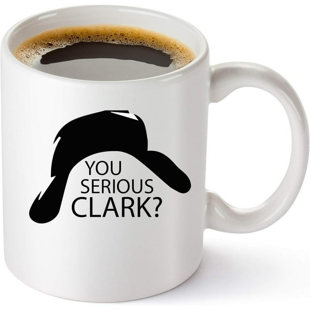You Serious Clark Coffee Mug - Cousin Eddie Christmas Vacation Gifts For Men And Women