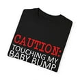 thumbnail image 3 of Caution Touching My Baby Bump | Pregnancy | Maternity | Family Reunion | Pregnancy Top | Funny Mom Unisex Garment-Dyed T-shirt, 3 of 4