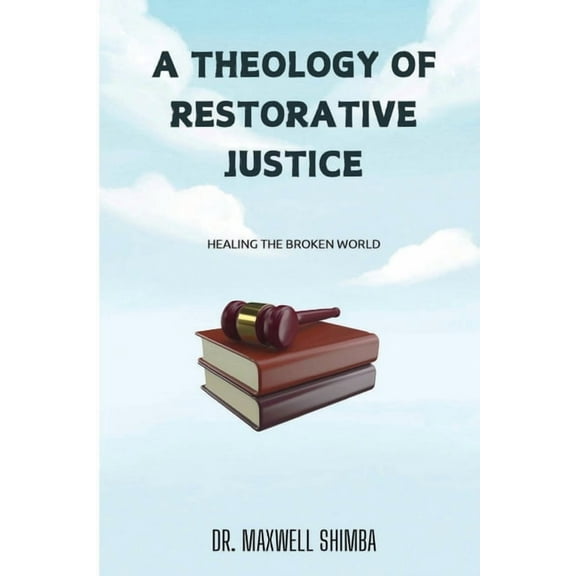 A Theology of Restorative Justice, (Paperback)