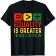 thumbnail image 1 of Equality is Greater Than Division Matemáticas Black History Month Camiseta, 1 of 2