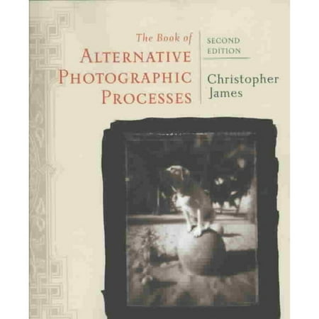 The Book of Alternative Photographic Processes