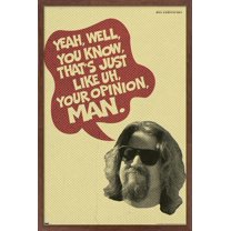 The Big Lebowski - Your Opinion Wall Poster, 14.725" x 22.375", Framed