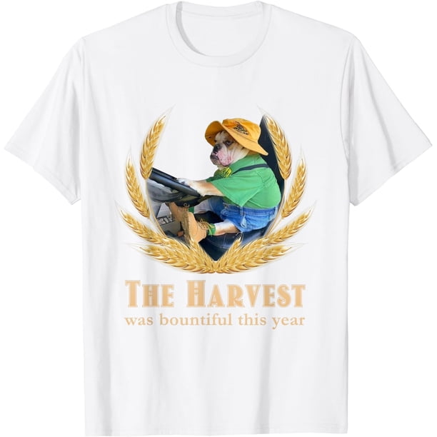 The Harvest was Bountiful This Year Dog Farmer Meme playera