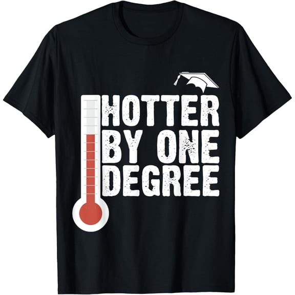 Exquisite and comfortable-Hotter By One Degree Funny Graduate Student Graduation Gift T-Shirt