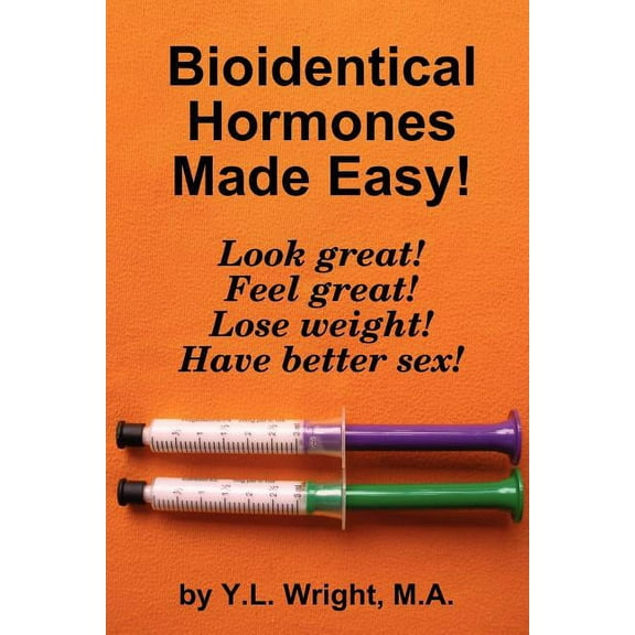 Bioidentical Hormones Made Easy! (Paperback)