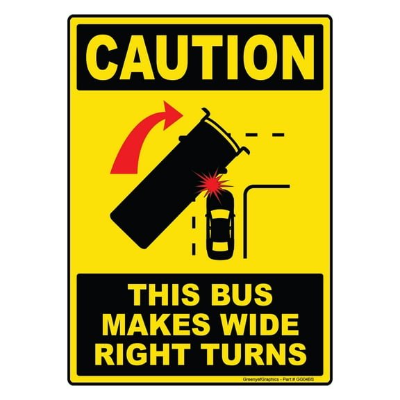 Caution This Bus Makes Wide Right Turns Sign Vinyl Sticker Rear Bus Label Safety Markings for Bus Service - Omnibus Legend Permanent Self Adhesive Bumper Sticker Decal with Rounded Corners (10" x 14")