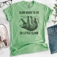thumbnail image 2 of Slow Much To Do So Little Climb Shirt, Unisex Women's Men's Shirt, Funny Sloth Shirt, Funny Animal Shirt, Heather Apple Green, Medium, 2 of 6