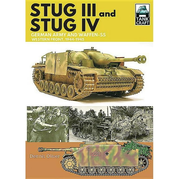 Tankcraft Stug III and Stug IV: German Army and Waffen-SS Western Front, 1944-1945, (Paperback)