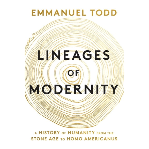 Lineages of Modernity: A History of Humanity from the Stone Age to Homo Americanus, (Paperback)