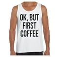 thumbnail image 1 of Awkward Styles Coffee Lover T-Shirt Ok But First Coffee Tank Tops for Men, 1 of 4