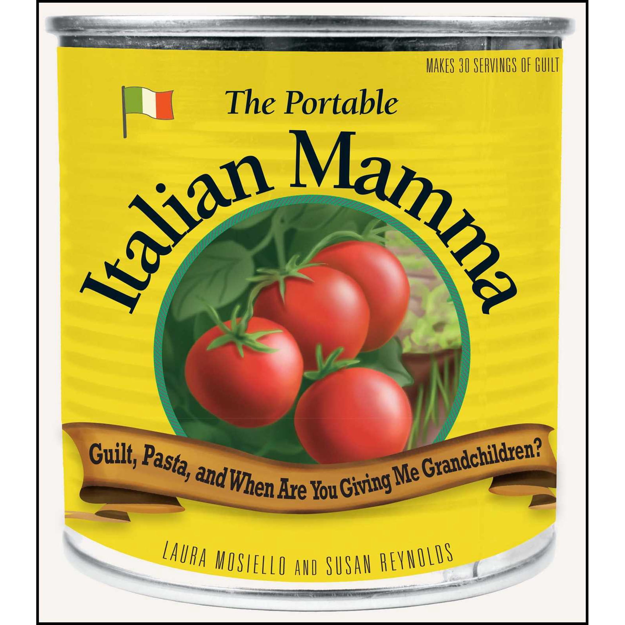 The Portable Italian Mamma : Guilt, Pasta, and When Are You Giving Me Grandchildren? (Paperback)