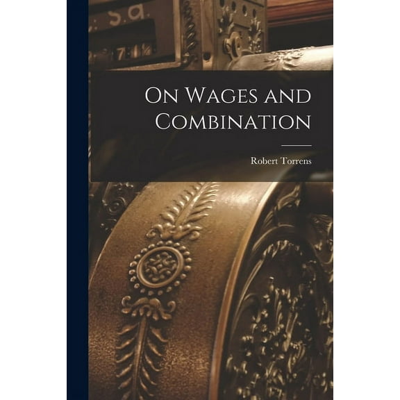 On Wages and Combination (Paperback)