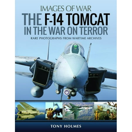 F-14 Super Tomcat - The F-14 Tomcat in the War on Terror
