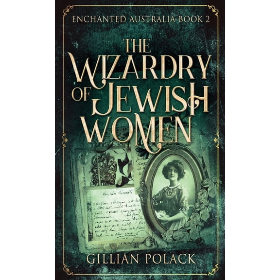 Enchanted Australia The Wizardry Of Jewish Women, Book 2, (Hardcover)