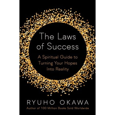 The Laws of Success : A Spiritual Guide to Turning Your Hopes into Reality (Paperback)