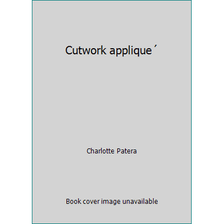 Cutwork applique? [Paperback - Used]